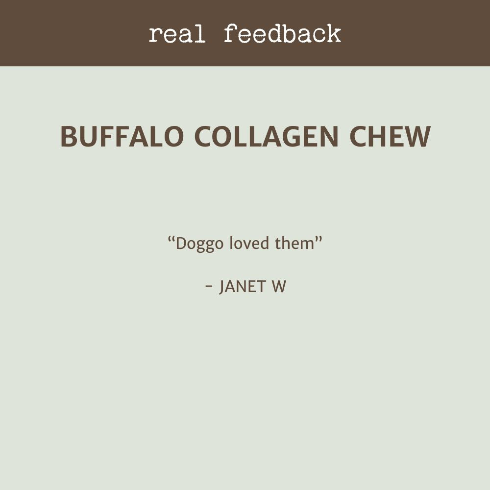 Real customer feedback for Buffalo Collagen Chew