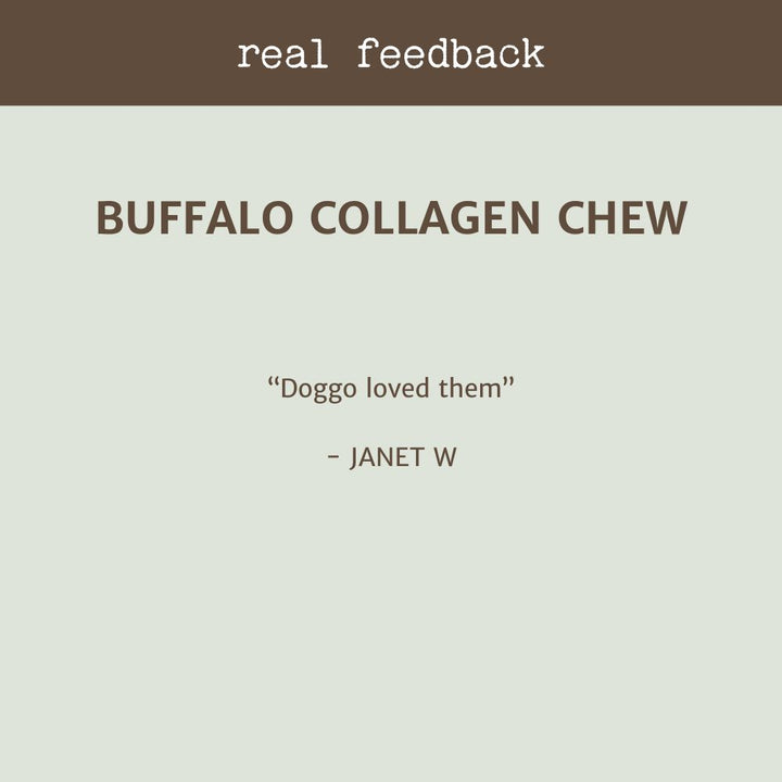 Real customer feedback for Buffalo Collagen Chew